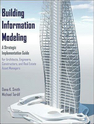 Building Information Modeling: A Guide for Architects .